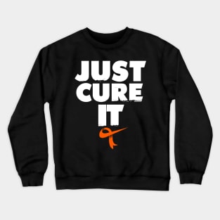 Just Cure It Shirt Leukemia Awareness Crewneck Sweatshirt